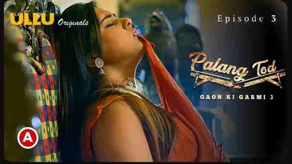 Palang Tod Gaon Ki Garmi 3 2023 Ep 3 Ullu Porn Web Series HD Tuberoi