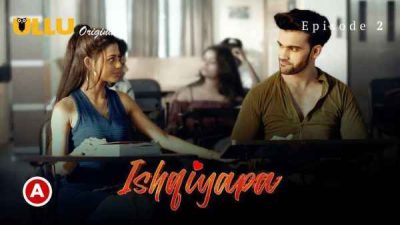 Ishqiyapa P01 Ep02 2022 Ullu Hindi Hot Web Series HD