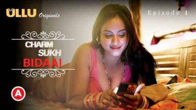 Charmsukh Bidaai Ep01 2022 Ullu Hindi Hot Web Series HD