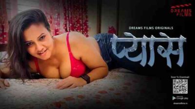 Pyaas Ep 1 2023 Dreams Films Hindi Hot Web Series HD