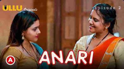 Anari 2023 Ullu Originals Hindi Porn Web Series Episode 2