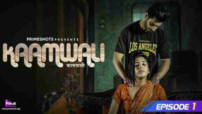 Kaamwali 2023 Primeshots Hindi Hot Porn Web Series Ep 1